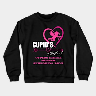 Cupid's Assistant Cupid's little helper spreading love Crewneck Sweatshirt